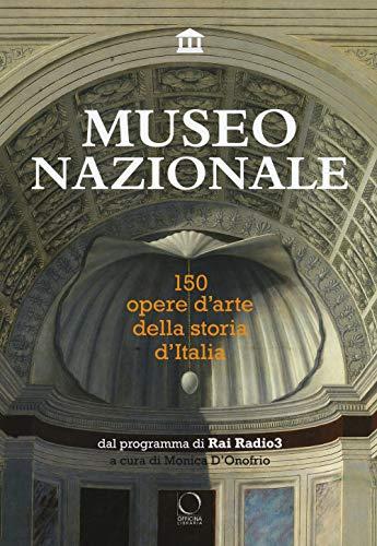 Museo nazionale: 150 opere d'arte della storia d'Italia