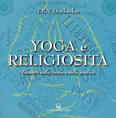 Yoga e religiosità. Incontri sulla teoria e sulla pratica