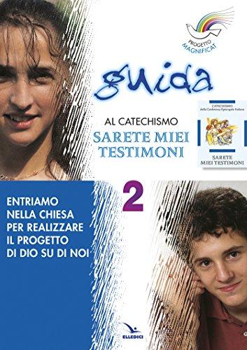 Progetto Magnificat. Guida al catechismo «Sarete miei testimoni»