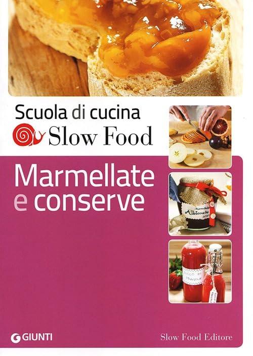 Marmellate e Conserve: Un Viaggio nel Gusto Autentico con Slow Food