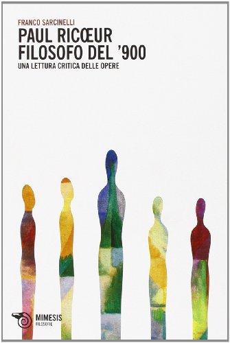 Paul Ricoeur filosofo del '900. Una lettura critica delle opere