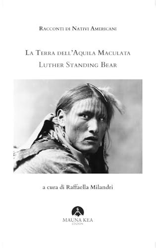 Racconti di Nativi Americani. La terra dell'aquila maculata