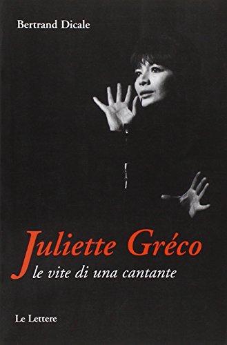 Juliette Greco. Le vite di una cantante