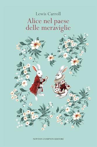 Alice nel paese delle meraviglie. Ediz. integrale
