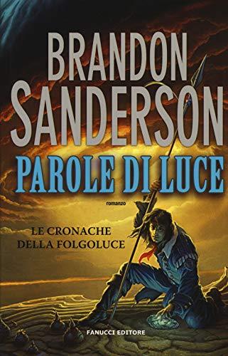 Parole di Luce. Le Cronache della Folgoluce - Brandon Sanderson