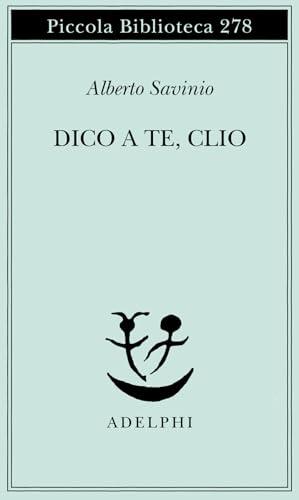Dico a te, Clio