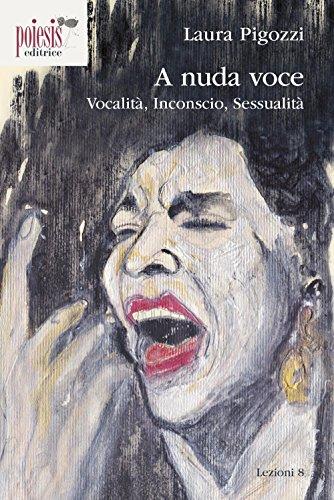 A nuda voce. Vocalità, inconscio, sessualità