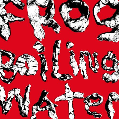 Frog in Boiling Water - Music Album