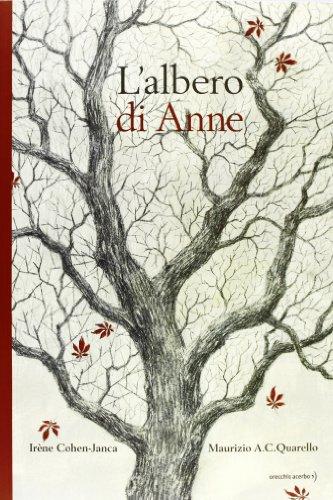L'albero di Anne - Irène Cohen-Janca, Maurizio A. C. Quarello