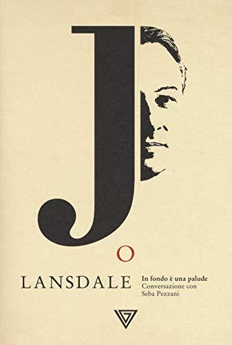 Joe Lansdale in fondo è una palude