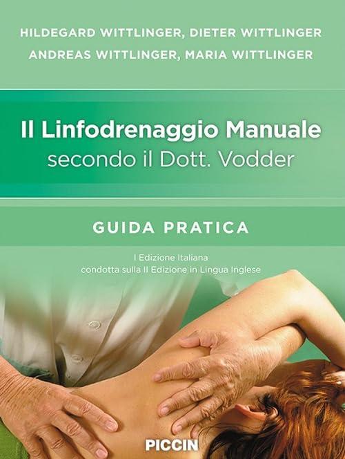 Il linfodrenaggio manuale secondo il dott. Vodder. Guida pratica
