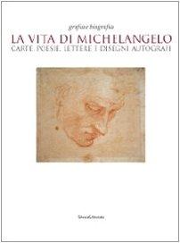 La Vita di Michelangelo: Grafia e Biografia