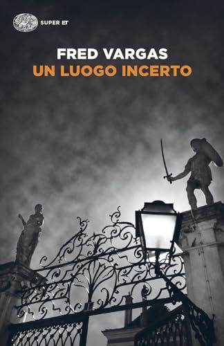 Un luogo incerto. I casi del commissario Adamsberg (Vol. 6)