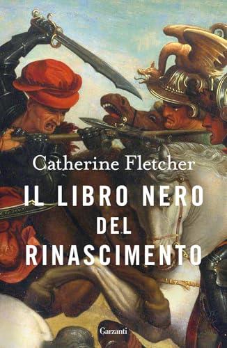Il libro nero del Rinascimento di Catherine Fletcher