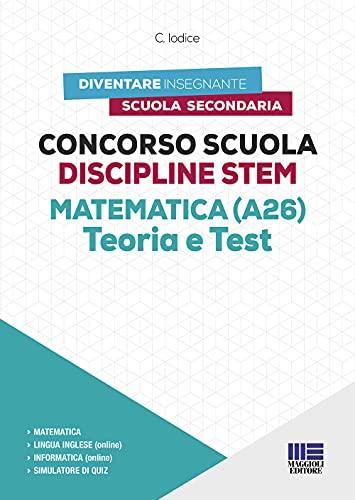 Concorso Scuola Discipline STEM Matematica (A26). Teoria + Test con software di simulazione