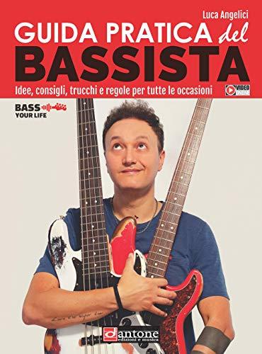 Guida Pratica del Bassista: Idee, Consigli e Trucchi per Ogni Occasione