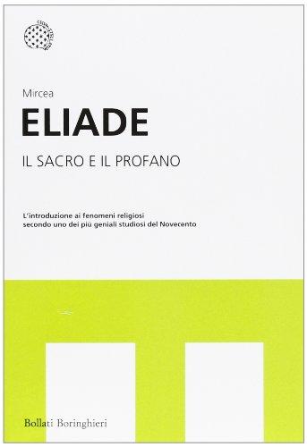 Il Sacro e il Profano: Un'Analisi di Mircea Eliade