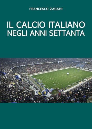 Il calcio italiano negli anni settanta