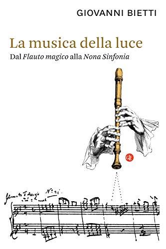 La musica della luce. Dal Flauto magico alla Nona Sinfonia