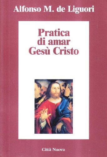 Pratica di amar Gesù Cristo