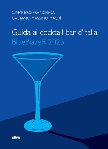 Guida ai migliori cocktail bar d'Italia BlueBlazeR 2025