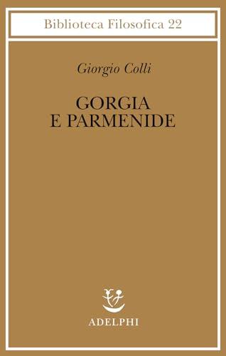 Gorgia e Parmenide. Lezioni 1965-1967